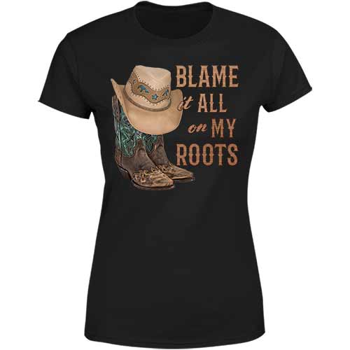 Blame it all on my roots ladies classic tee