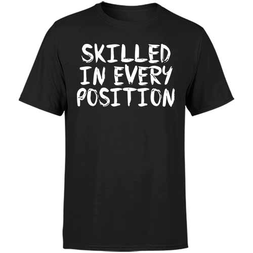 Skilled in Every Position Classic Tee