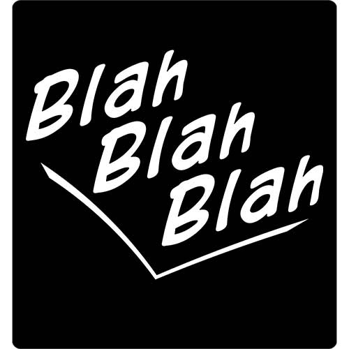 Image of BLAH BLAH BLAH used in Tee Shirts