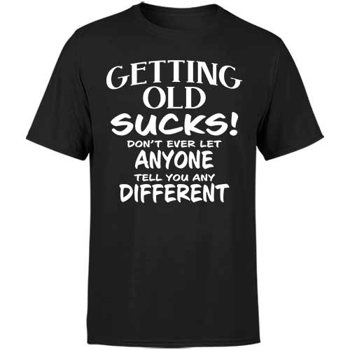 Getting Old Sucks Classic Tee Shirts for men